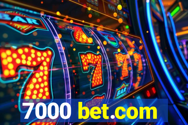 7000 bet.com